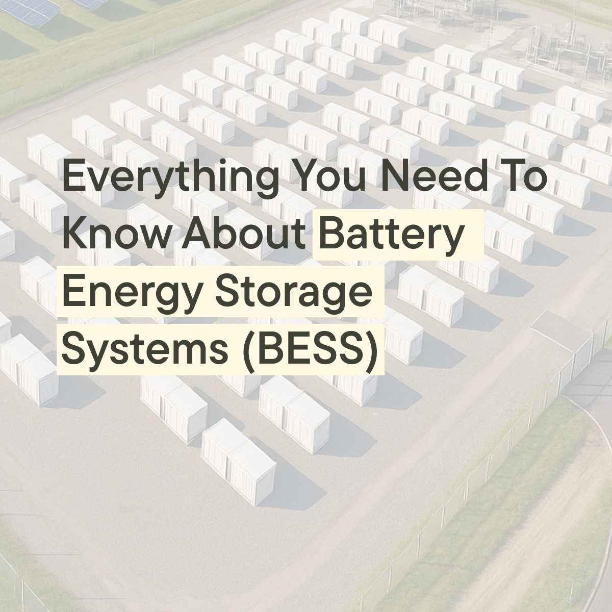 Everything You Need To Know About Battery Energy Storage Systems (BESS) Thumbnail (1)
