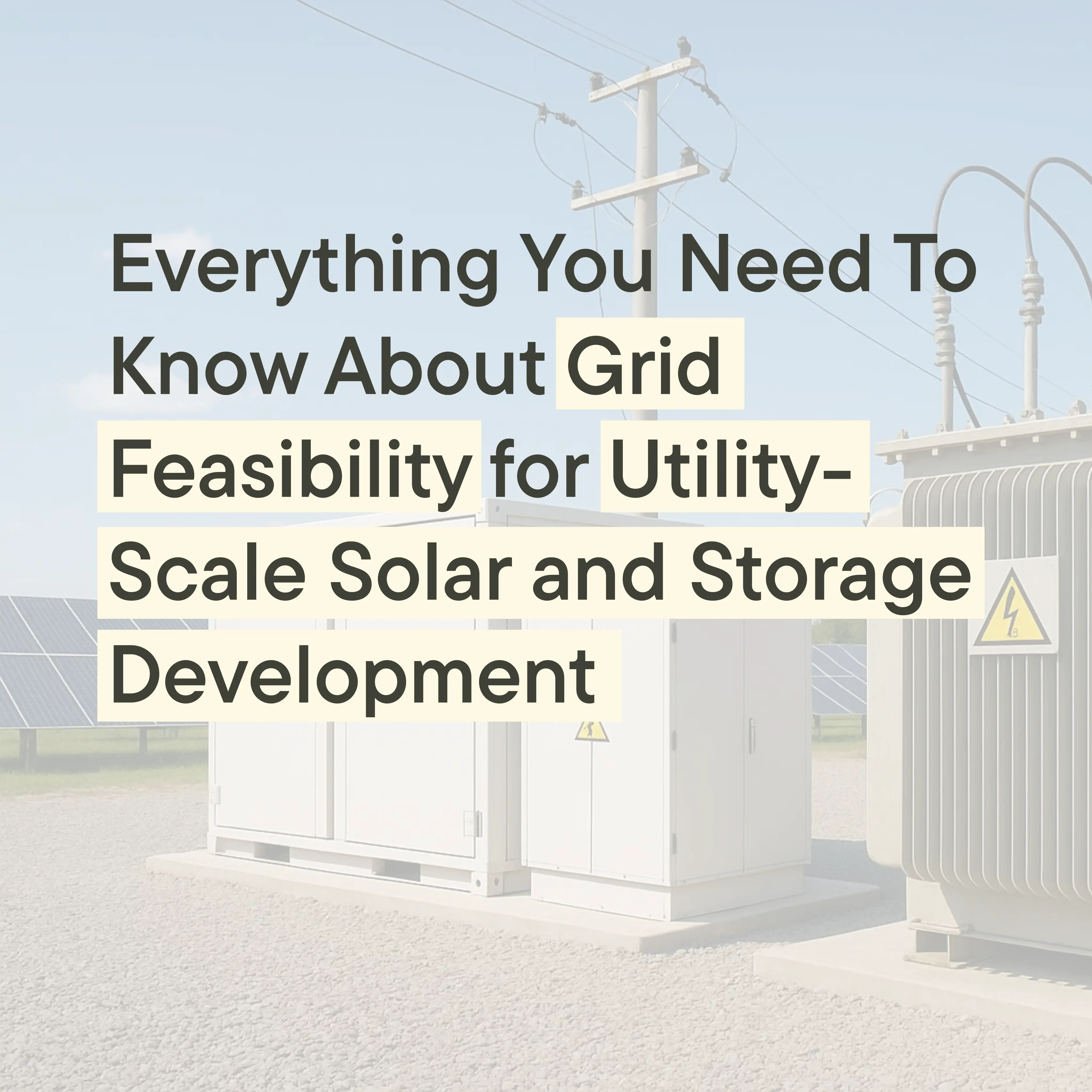 Everything You Need To Know About Grid Feasibility for Utility-Scale Solar and Storage Development Thumbnail-1