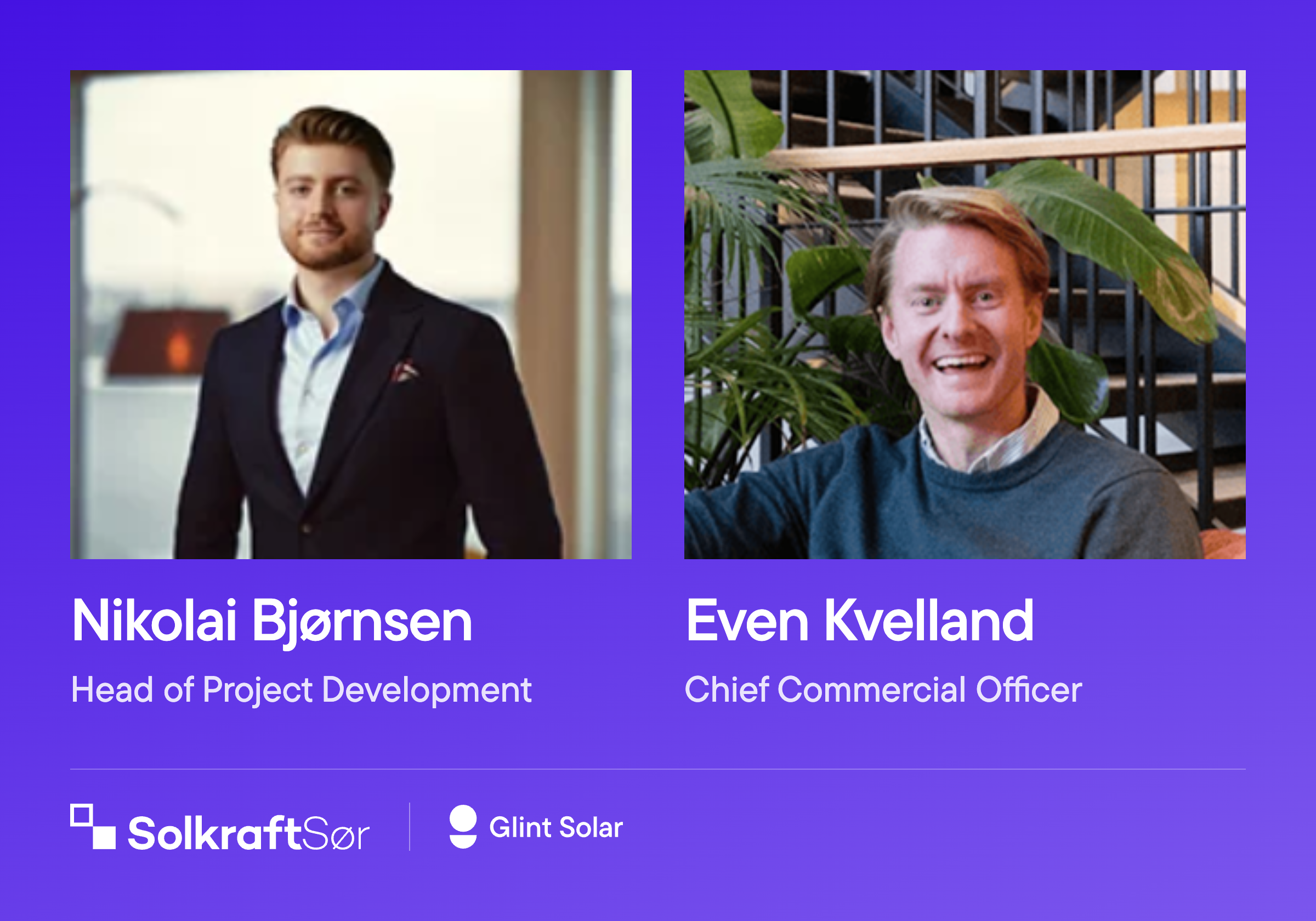 Nikolai Bjørnsen of Solkraft Sør and Even Kvelland of Glint Solar, webinar speakers